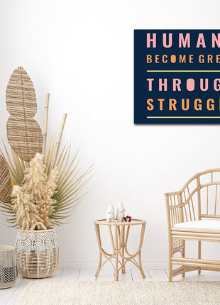 Humans Become Great Through Struggle AOA14206