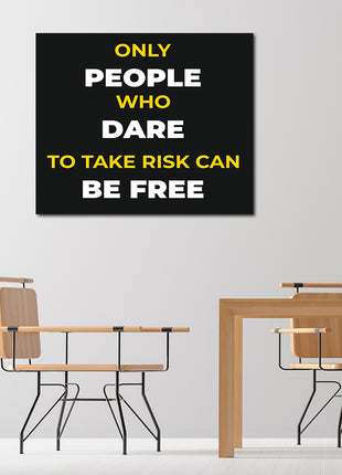 Only People Who Dare To Take Risk Can Be Free AOA14203