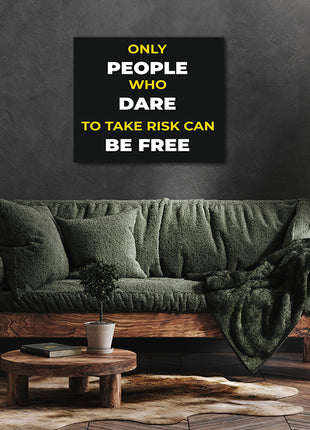 Only People Who Dare To Take Risk Can Be Free AOA14203