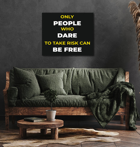 Only People Who Dare To Take Risk Can Be Free AOA14203