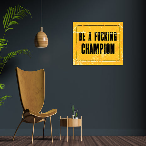 BE A FUCKING CHAMPION AOA14153