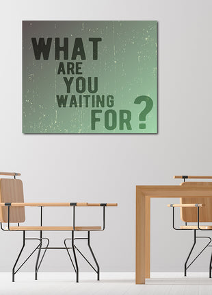 What Are You Waiting For AOA14173