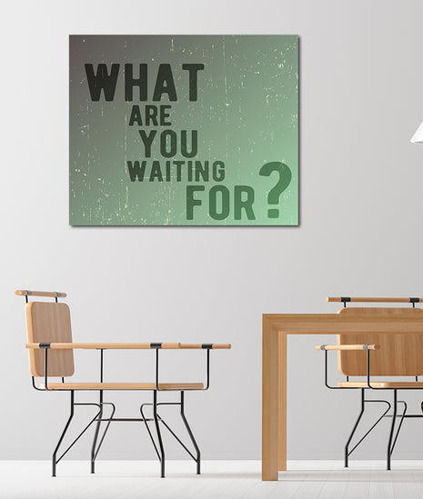 What Are You Waiting For AOA14173