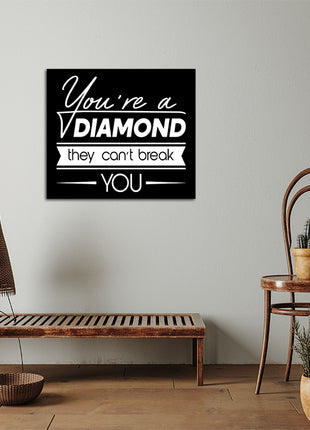 You Are a Diamond They Can Not Break You  AOA14196