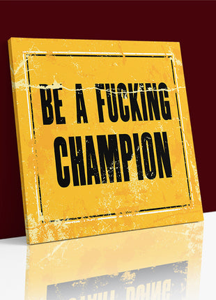 BE A FUCKING CHAMPION AOA14153