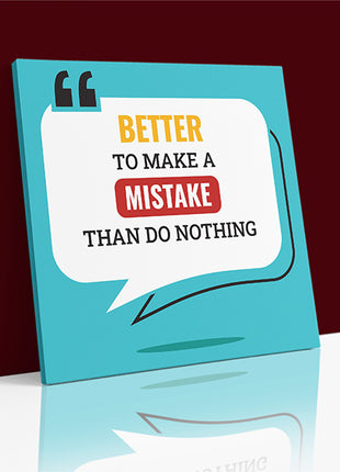 Better To Make a Mistake Than Do Nothing AOA14209