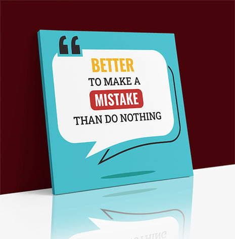 Better To Make a Mistake Than Do Nothing AOA14209